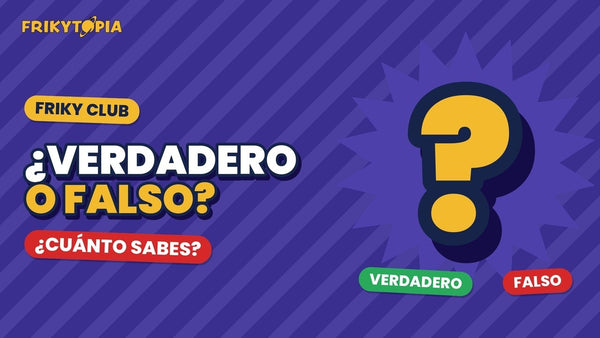 Friky Club: ¿verdadero o falso? 6 preguntas para saber cuánto sabes 🧠